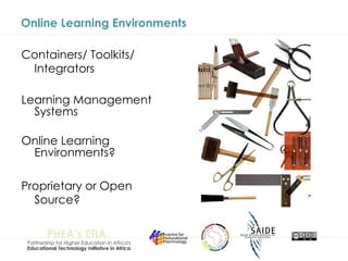 Online Learning Environments Containers/ Toolkits/ Integrators Learning Management Systems  Online Learning Environments? Proprietary or Open Source? 