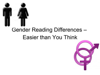 Gender Reading Differences –  Easier than You Think 