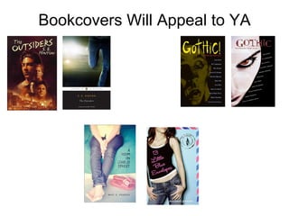 Bookcovers Will Appeal to YA 