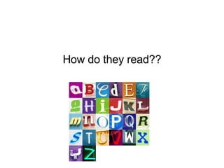 How do they read?? 