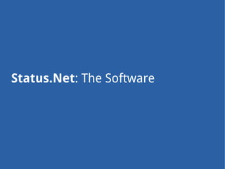 Status.Net: The Software
 