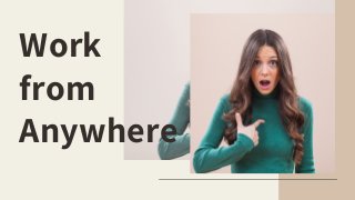 Work
from
Anywhere
03
 