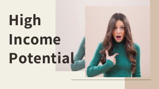 High
Income
Potential
03
 