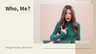 Who, Me?
Image Credit: Canva Pro 03
 