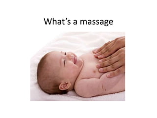 What’s a massage
 