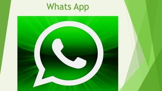 Whats App
 
