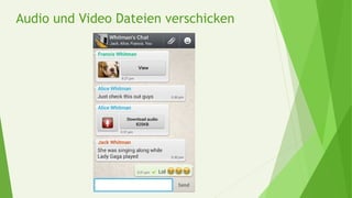Audio und Video Dateien verschicken
 