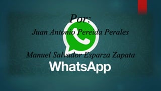 Juan Antonio Pereida Perales
Manuel Salvador Esparza Zapata
Por:
 
