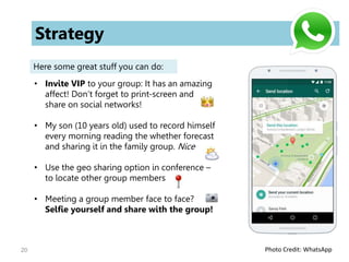 20
Strategy
Here some great stuff you can do:
• Invite VIP to your group: It has an amazing
affect! Don’t forget to print-...