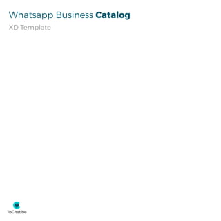 Whatsapp Business Catalog
XD Template
 