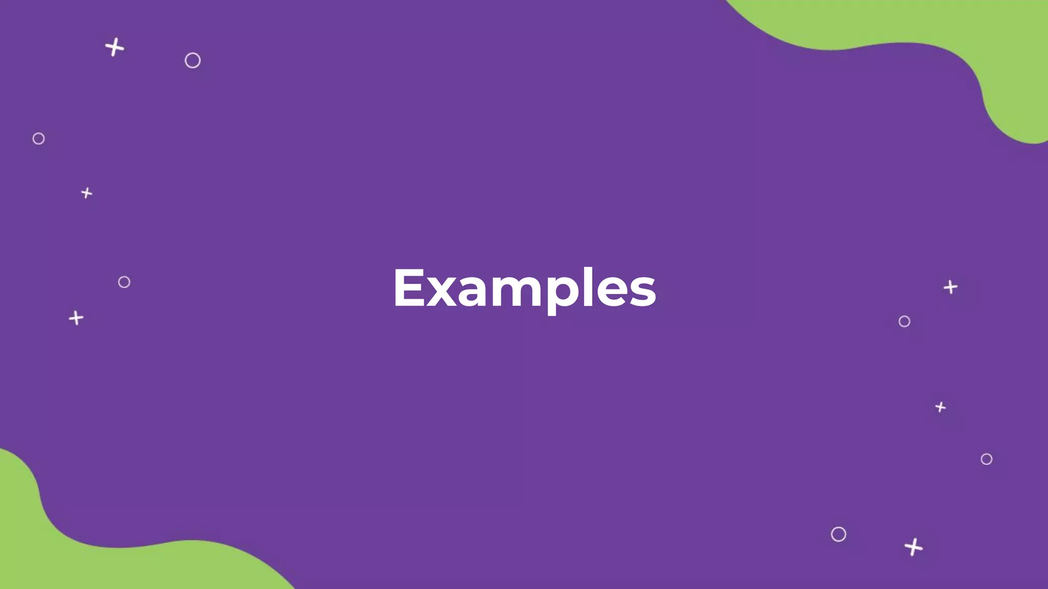 Examples
 