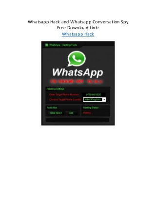 Whatsapp Hack and Whatsapp Conversation Spy
            Free Download Link:
              Whatsapp Hack
 