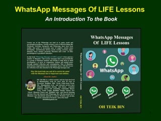 1
WhatsApp Messages Of LIFE Lessons
An Introduction To the Book
 