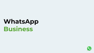 WhatsApp
Business
 