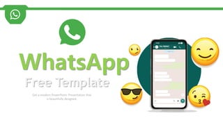WhatsApp
Get a modern PowerPoint Presentation that
is beautifully designed.
Free Template
 