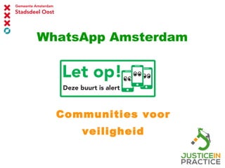 WhatsApp Amsterdam
Communities voor
veiligheid
 