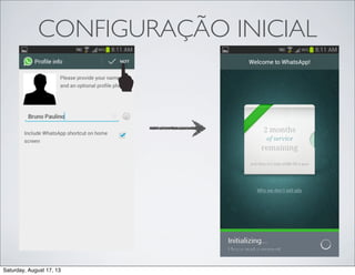 CONFIGURAÇÃO INICIAL
Saturday, August 17, 13
 