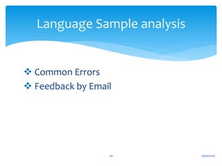  Common Errors
 Feedback by Email
Language Sample analysis
03/02/201529
 