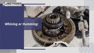 Whining or Humming:
 