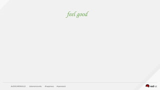 ALEXIS MONVILLE @alexismonville #happiness #openstack
feel good
 