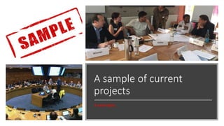 A sample of current
projects
3 examples
 