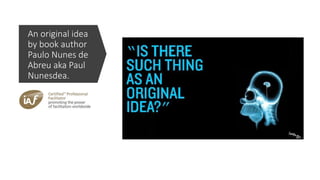 An original idea
by book author
Paulo Nunes de
Abreu aka Paul
Nunesdea.
 