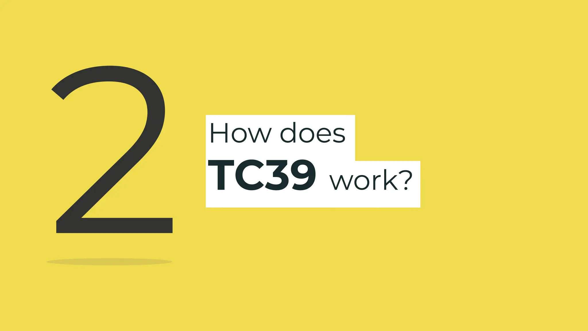 How does
TC39 work?
2
 
