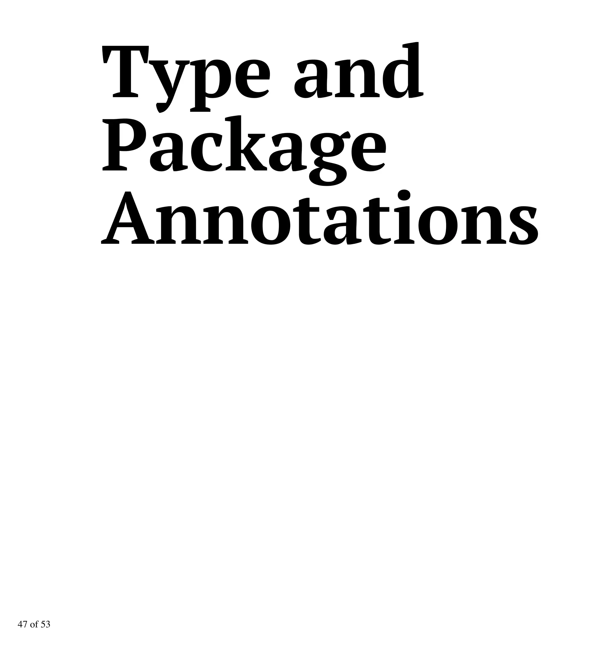 Type and
Package
Annotations
47 of 53
 
