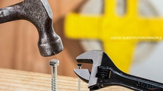 LISKOV SUBSTITUTION PRINCIPLE
 