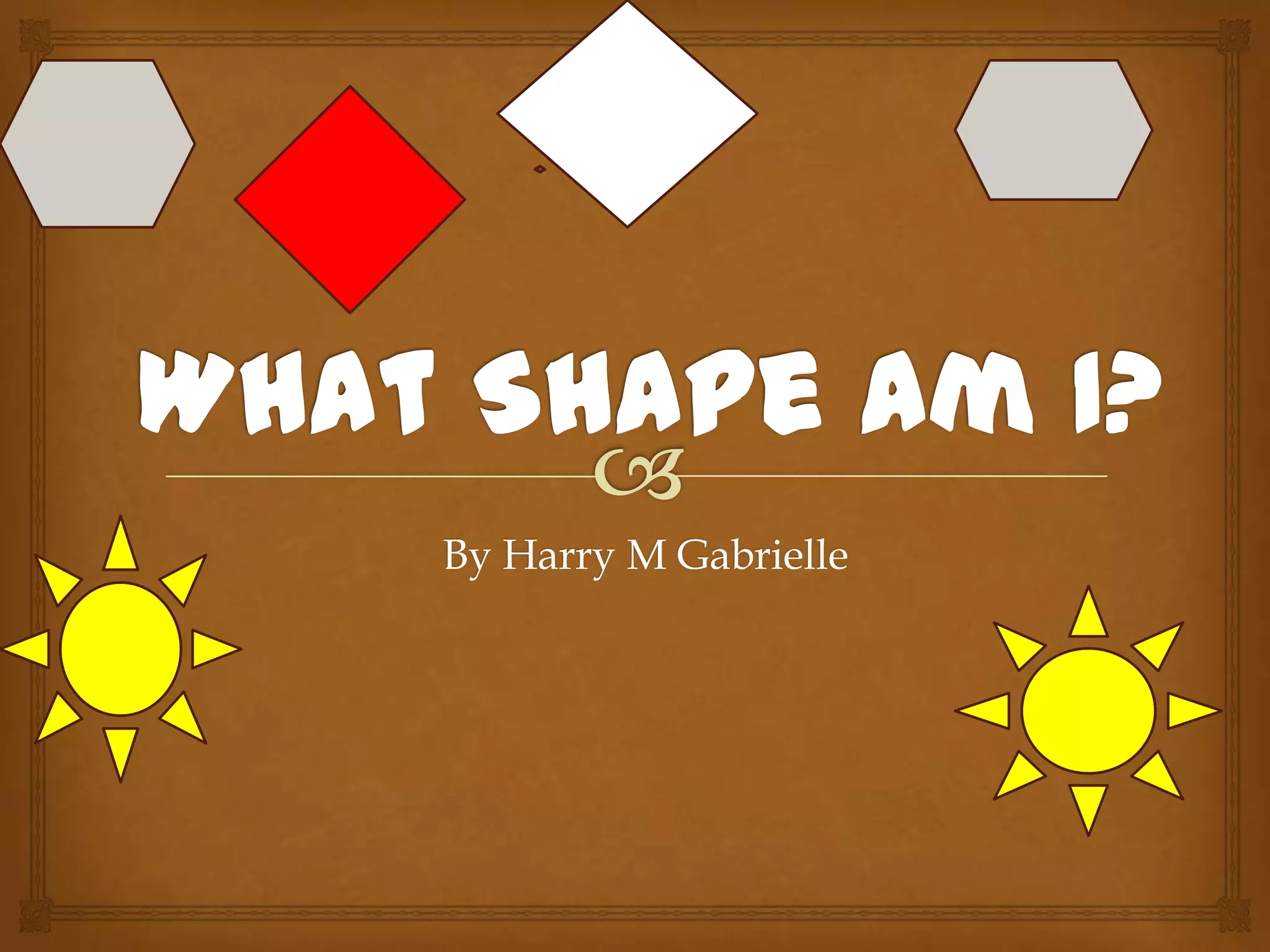 By Harry M Gabrielle
 