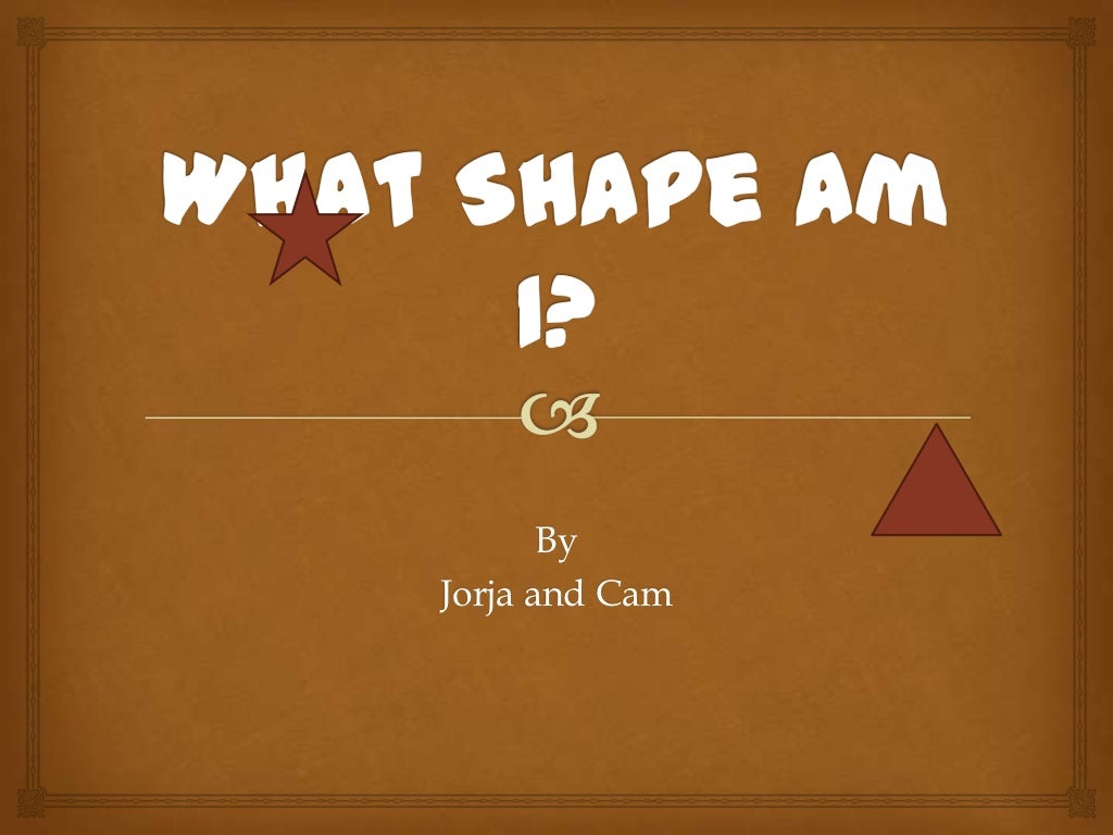 What Shape Am I?