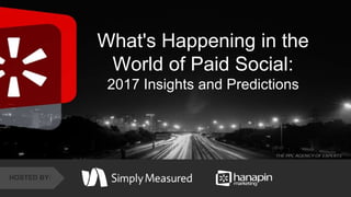 #thinkppc
&
What's Happening in the
World of Paid Social:
2017 Insights and Predictions
HOSTED BY:
 