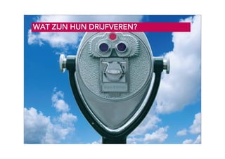 31



     WAT ZIJN HUN DRIJFVEREN?




      Ruigrok | NetPanel - 2010
 