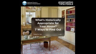 What’s Historically Appropriate for Your House? Here Are 7 Ways to Find Out