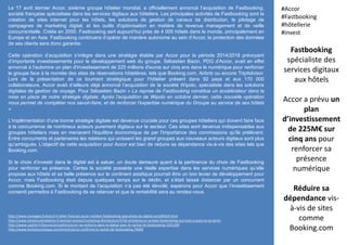 Le 17 avril dernier Accor, sixième groupe hôtelier mondial, a officiellement annoncé l’acquisition de Fastbooking,
société française spécialisée dans les services digitaux aux hôteliers. Les principales activités de Fastbooking sont la
création de sites internet pour les hôtels, les solutions de gestion de canaux de distribution, le pilotage de
campagnes de marketing digital, et les outils d'optimisation en matière de revenue management et de veille
concurrentielle. Créée en 2000, Fastbooking sert aujourd’hui près de 4 000 hôtels dans le monde, principalement en
Europe et en Asie. Fastbooking continuera d’opérer de manière autonome au sein d’Accor, la protection des données
de ses clients sera donc garantie.
Cette opération d’acquisition s’intègre dans une stratégie établie par Accor pour la période 2014/2018 prévoyant
d’importants investissements pour le développement web du groupe. Sébastien Bazin, PDG d’Accor, avait en effet
annoncé à l'automne un plan d'investissement de 225 millions d'euros sur cinq ans dans le numérique pour renforcer
le groupe face à la montée des sites de réservations hôtelières, tels que Booking.com, Airbnb ou encore TripAdvisor.
Lors de la présentation de ce tournant stratégique pour l’hôtelier présent dans 92 pays et aux 170 000
collaborateurs, Accor avait d’ailleurs déjà annoncé l’acquisition de la société Wipolo, spécialiste dans les solutions
digitales de gestion de voyage. Pour Sébastien Bazin « La reprise de Fastbooking constitue un accélérateur dans la
mise en place de notre stratégie digitale. Après l'acquisition de Wipolo en octobre dernier, cette nouvelle opération
nous permet de compléter nos savoir-faire, et de renforcer l'expertise numérique du Groupe au service de ses hôtels
»
L’implémentation d’une bonne stratégie digitale est devenue cruciale pour ces groupes hôteliers qui doivent faire face
à la concurrence de nombreux acteurs purement digitaux sur le secteur. Ces sites sont devenus indispensables aux
groupes hôteliers mais en menacent l'équilibre économique de par l'importance des commissions qu'ils prélèvent.
Entre concurrents et partenaires les relations qui unissent les grand groupes aux nouveaux acteurs digitaux sont plus
qu’ambiguës. L’objectif de cette acquisition pour Accor est bien de réduire sa dépendance vis-à-vis des sites tels que
Booking.com.
Si le choix d’investir dans le digital est à saluer, un doute demeure quant à la pertinence du choix de Fastbooking
pour renforcer sa présence. Certes la société possède une réelle expertise dans les services numériques qu’elle
propose aux hôtels et sa belle présence sur le continent asiatique pourrait être un bon levier de développement pour
Accor, mais Fastbooking était depuis quelques temps sur le déclin, et s’était laissé distancer par un concurrent
comme Booking.com. Si le montant de l’acquisition n’a pas été dévoilé, espérons pour Accor que l’investissement
consenti permettra à Fastbooking de se relancer et que la rentabilité sera au rendez-vous.
Fastbooking
spécialiste des
services digitaux
aux hôtels
Accor a prévu un
plan
d’investissement
de 225M€ sur
cinq ans pour
renforcer sa
présence
numérique
Réduire sa
dépendance vis-
à-vis de sites
comme
Booking.com
#Accor
#Fastbooking
#hôtellerie
#invest
http://www.manageo.fr/actu/l-h-telier-francais-accor-rachete-fastbooking-specialiste-du-digital-actu99424.html
http://www.tendancehotellerie.fr/articles-breves/marketing-distribution/4736-article/accor-achete-fastbooking-oui-mais-a-quoi-ca-va-servir
http://www.capital.fr/bourse/actualites/accor-se-renforce-dans-le-digital-avec-le-rachat-de-fastbooking-1031299
http://www.lechotouristique.com/article/accor-confirme-le-rachat-de-fastbooking,74069
 
