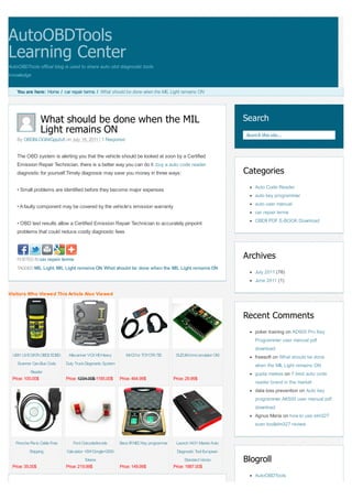 AutoOBDTools
Learning Center
AutoOBDTools offical blog is used to share auto obd diagnostic tools
knowledge


    You are here: Home / car repair terms / What should be done when the MIL Light remains ON




                  What should be done when the MIL                                                                    Search
                  Light remains ON                                                                                    Search this site...
    By OBDBLOG64Gpp2u5 on July 18, 2011 | 1 Response


    The OBD system is alerting you that the vehicle should be looked at soon by a Certified
    Emission Repair Technician. there is a better way you can do it .buy a auto code reader
    diagnostic for yourself.Timely diagnosis may save you money in three ways:                                        Categories
                                                                                                                          Auto Code Reader
    • Small problems are identified before they become major expenses
                                                                                                                          auto key programmer
                                                                                                                          auto user manual
    • A faulty component may be covered by the vehicle’s emission warranty
                                                                                                                          car repair terms
                                                                                                                          OBDII PDF E-BOOK Download
    • OBD test results allow a Certified Emission Repair Technician to accurately pinpoint
    problems that could reduce costly diagnostic fees



    POSTED IN car repair terms                                                                                        Archives
    TAGGED MIL Light, MIL Light remains ON, What should be done when the MIL Light remains ON
                                                                                                                          July 2011 (76)
                                                                                                                          June 2011 (1)

Visitors Who Viewed This Article Also Viewed



                                                                                                                      Recent Comments
                                                                                                                          poker training on AD900 Pro Key
                                                                                                                          Programmer user manual pdf
                                                                                                                          download
  U581 LIVE DATA OBD2 EOBD     Allscanner VCX HD Heavy          MVCI for TOYOTA TIS        SUZUKI immo emulator OKI       freesoft on What should be done
    Scanner Can-Bus Code      Duty Truck Diagnostic System                                                                when the MIL Light remains ON
           Reader                                                                                                         gupta maless on 7 best auto code
 Price: 100.00$               Price: 1234.00$ 1185.00$       Price: 464.99$               Price: 29.99$
                                                                                                                          reader brand in the market
                                                                                                                          data loss prevention on Auto key
                                                                                                                          programmer AK500 user manual pdf
                                                                                                                          download
                                                                                                                          Agnus Maria on how to use elm327
                                                                                                                          scan tool|elm327 review


   Porsche Piwis Cable Free       Ford Outcode/Incode        Benz IR NEC Key programmer    Launch X431 Master Auto
          Shipping            Calculator +SW Dongle+2000                                   Diagnostic Tool European
                                        Tokens                                                 Standard Versio        Blogroll
 Price: 35.00$                Price: 219.99$                 Price: 149.99$               Price: 1887.00$
                                                                                                                          AutoOBDTools
 