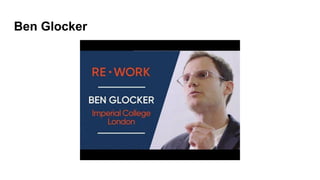 Ben Glocker
 