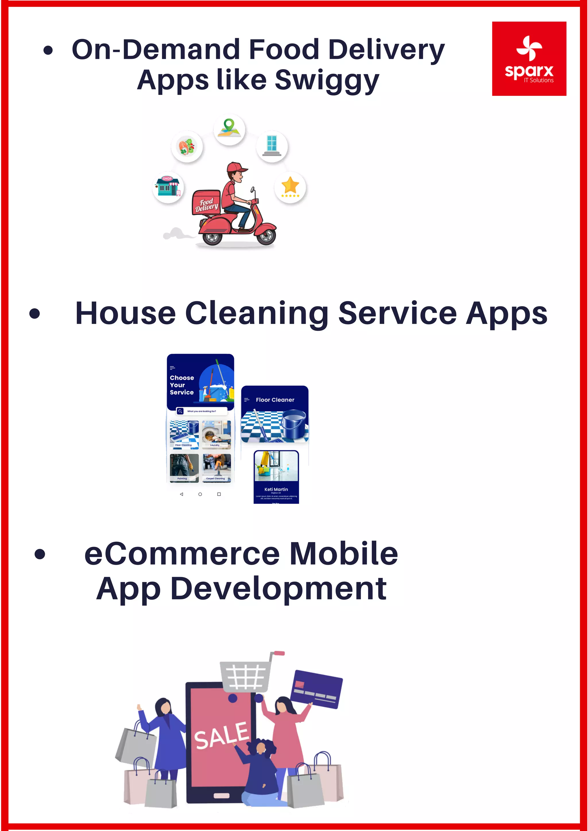 On-Demand Food Delivery
Apps like Swiggy
House Cleaning Service Apps
eCommerce Mobile
App Development