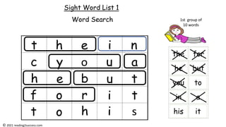 Sight Word List 1
Word Search 1st group of
10 words
© 2021 reading2success.com
 