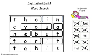 Sight Word List 1
Word Search 1st group of
10 words
© 2021 reading2success.com
 