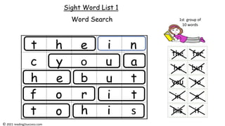 Sight Word List 1
Word Search 1st group of
10 words
© 2021 reading2success.com
 