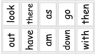 out
have
am
down
with
look
there
as
go
then
 