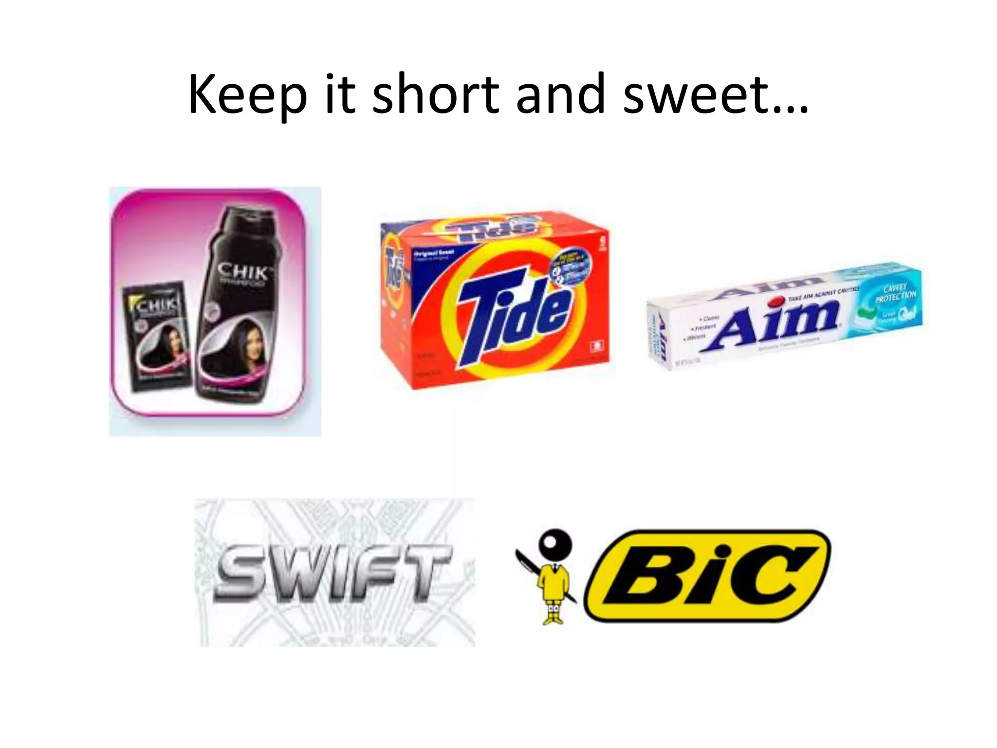 Keep it short and sweet…