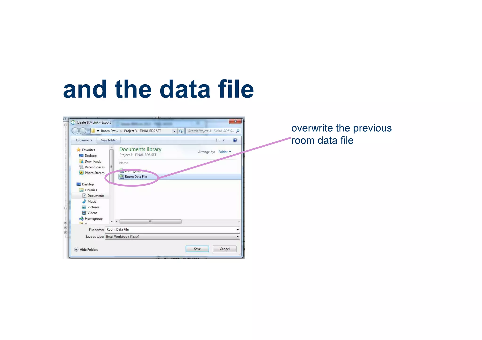 and the data file
overwrite the previous
room data file
 