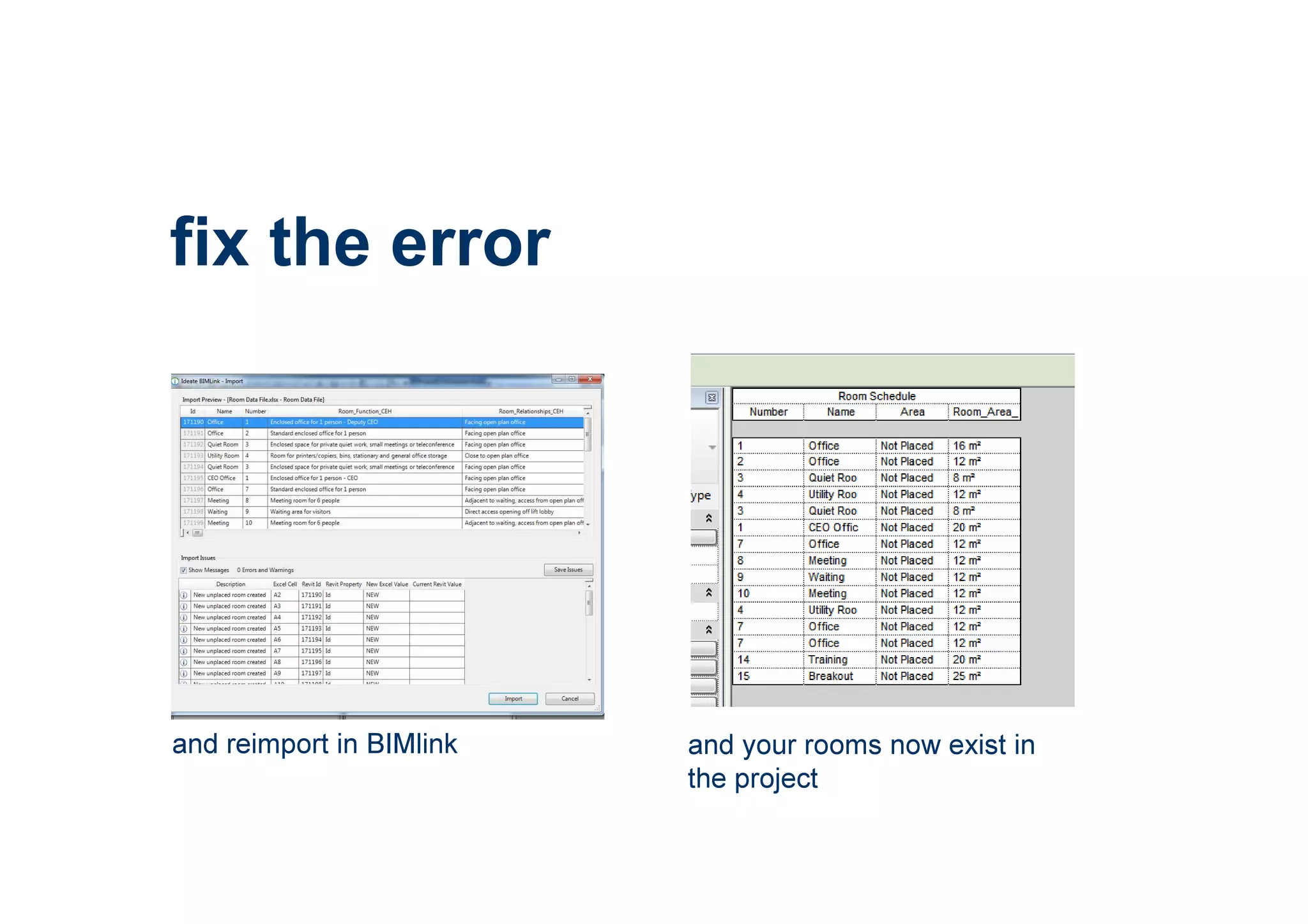 fix the error
and reimport in BIMlink and your rooms now exist in
the project
 