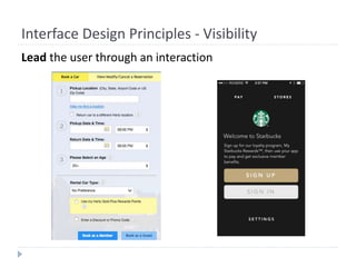 Interface Design Principles - Visibility
Lead the user through an interaction
 