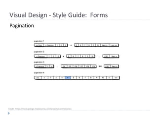 Visual Design - Style Guide: Forms
Pagination
Credit: https://mockupstogo.mybalsamiq.com/projects/controls/story
 