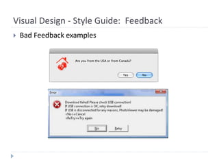 Visual Design - Style Guide: Feedback
 Bad Feedback examples
 