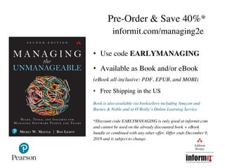 Pre-Order & Save 40%*
informit.com/managing2e
•  Use code EARLYMANAGING
•  Available as Book and/or eBook
(eBook all-inclusive: PDF, EPUB, and MOBI)
•  Free Shipping in the US
Book is also available via booksellers including Amazon and
Barnes & Noble and in O’Reilly’s Online Learning Service.
*Discount code EARLYMANAGING is only good at informit.com
and cannot be used on the already discounted book + eBook
bundle or combined with any other offer. Offer ends December 9,
2019 and is subject to change.
80
 