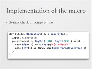 Implementation of the macro 
• Syntax check at compile-time 
 